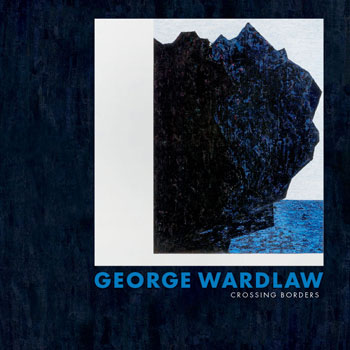 George Wardlaw: Crossing Borders